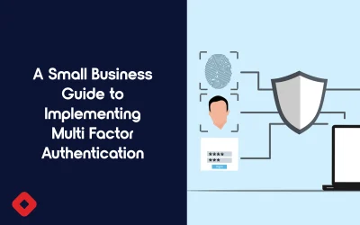 A Small Business Guide to Implementing Multi-Factor Authentication (MFA)