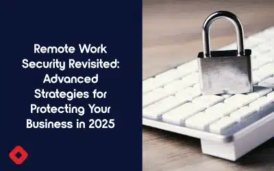 Remote Work Security Revisited: Advanced Strategies for Protecting Your Business in 2026